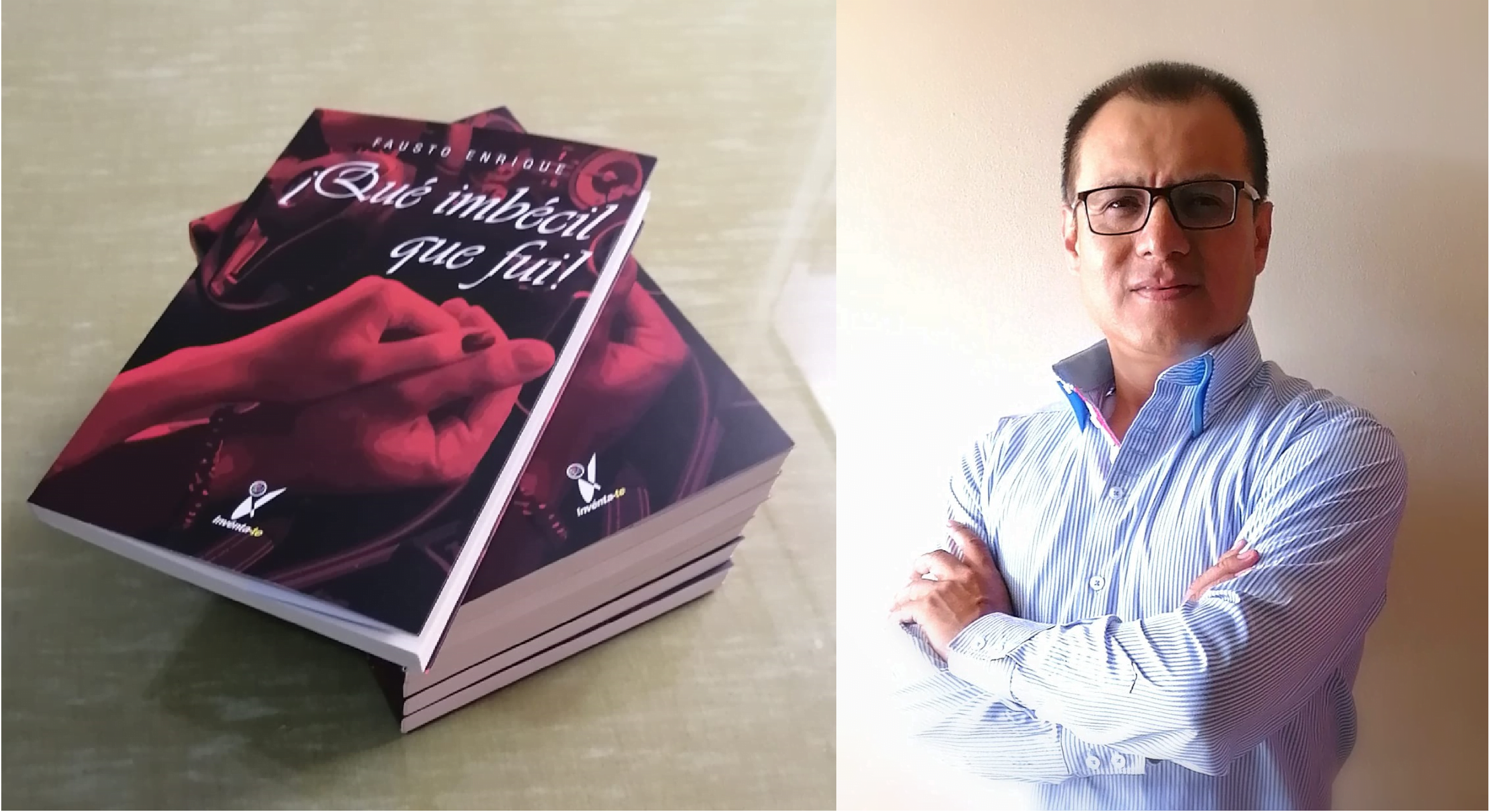 ¡HISTORIA DE AMOR PARA LOS LECTORES! | Fausto Prudenci presenta libro ¡Qué imbécil que fui!, en la XI Feria del Libro de FELIZH – 2021