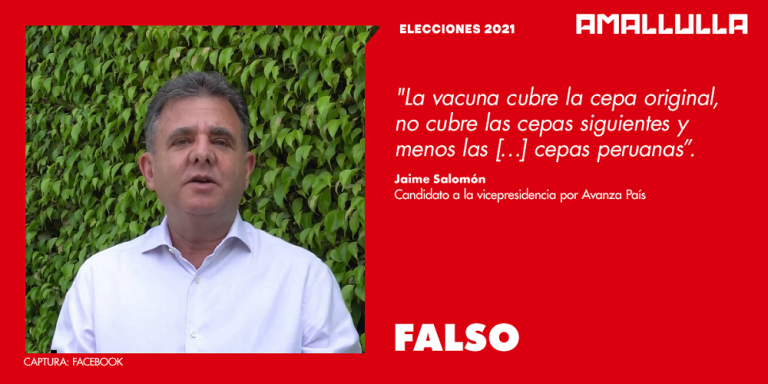 Versión del candidato Salomón acerca de que las vacunas contra la Covid-19 no protegen de ‘cepas peruanas’ es falsa