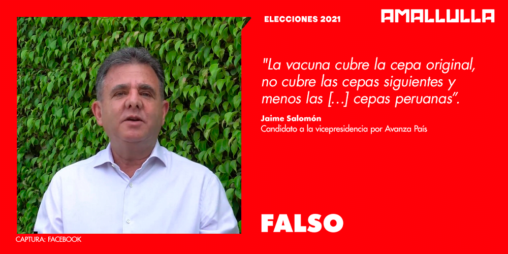 Versión del candidato Salomón acerca de que las vacunas contra la Covid-19 no protegen de ‘cepas peruanas’ es falsa
