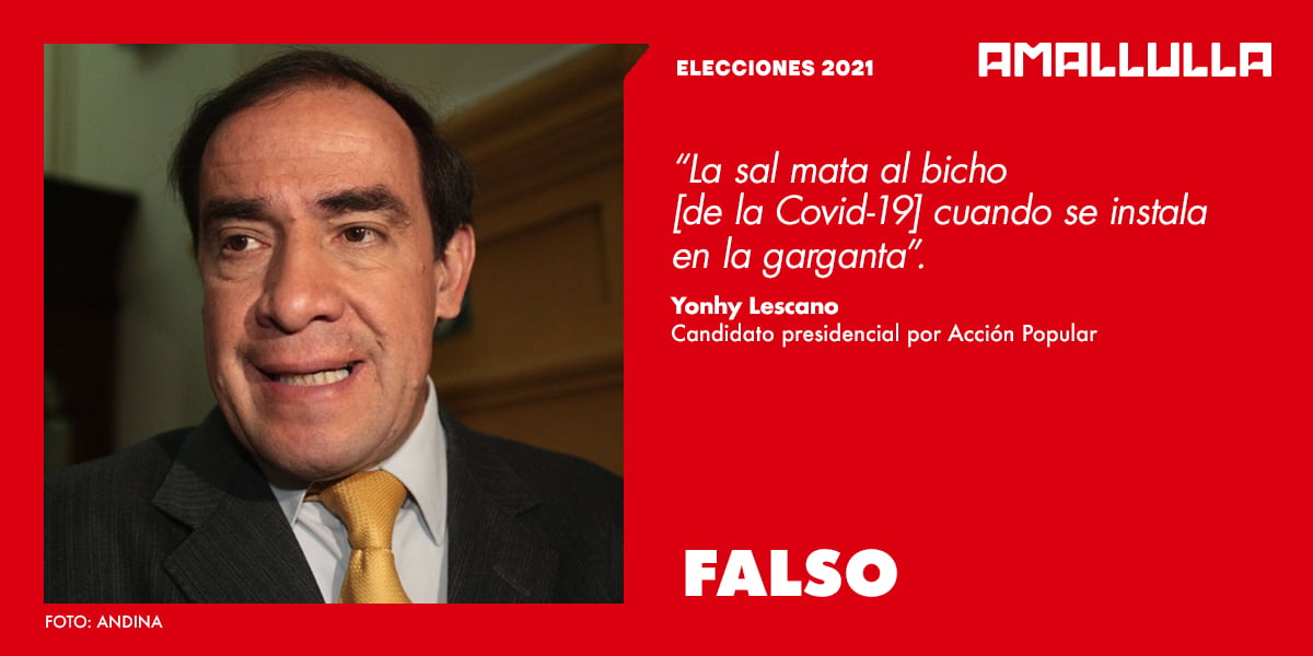 Dato de Yonhy Lescano acerca de que la sal mata a la Covid-19 en la garganta es falso