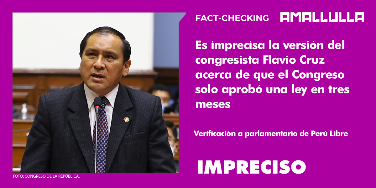 Es imprecisa la versión del parlamentario Flavio Cruz acerca de que el Congreso solo aprobó una ley en tres meses
