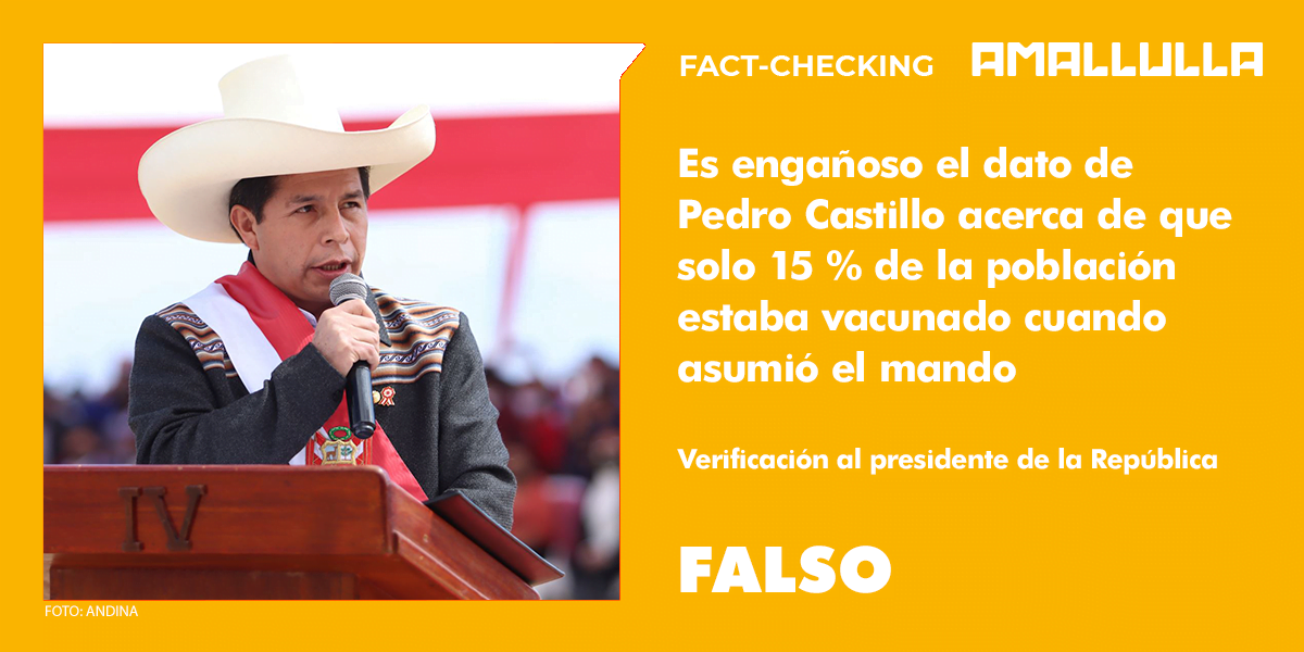 Es engañoso el dato de Pedro Castillo acerca de que solo 15 % de la población estaba vacunado cuando asumió el mando