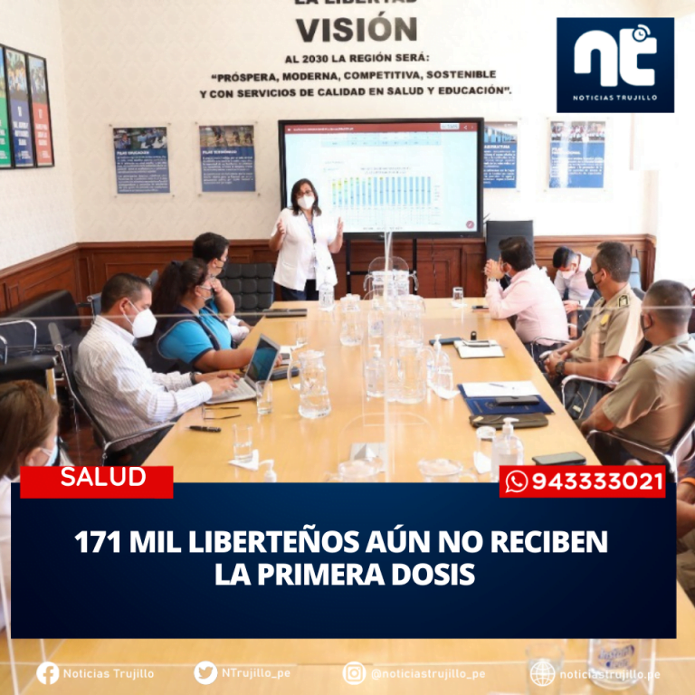 171 mil liberteños aún no reciben la primera dosis