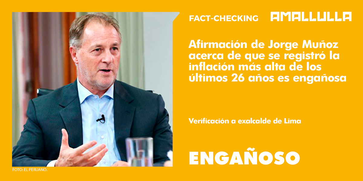 Afirmación de Jorge Muñoz acerca de que la inflación es la más alta de los últimos 26 años es engañosa