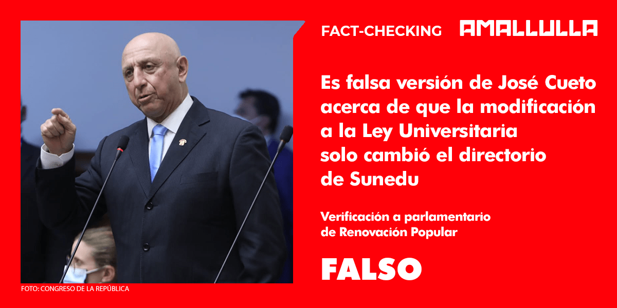 Es falsa la versión de José Cueto acerca de que la modificación a la Ley Universitaria solo cambió el directorio de Sunedu