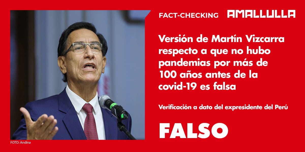 Es falsa versión de Martín Vizcarra respecto a que no hubo pandemias por más de 100 años antes del Covid-19