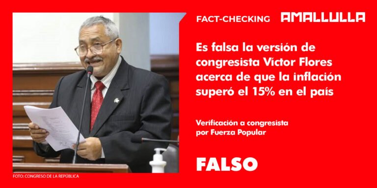 <strong>Es falsa la versión de congresista Víctor Flores acerca de que la inflación superó el 15% en el país </strong>