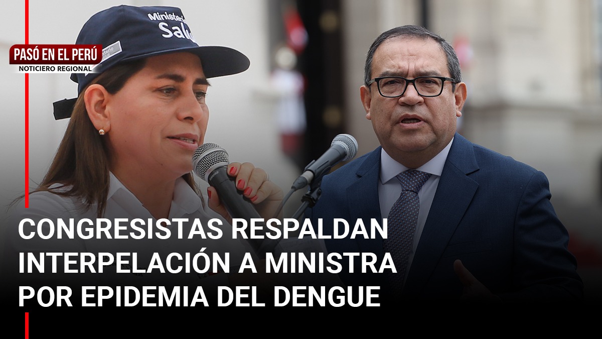 Pasó en el Perú | Congresistas respaldan la interpelación de la ministra de Salud por epidemia de dengue