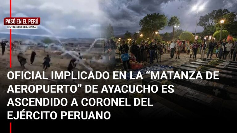 Pasó en el Perú | Ayacucho: Militar implicado en “Matanzas del aeropuerto” es ascendido a coronel