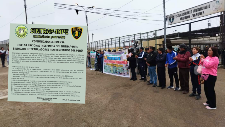 La Libertad: Trabajadores del INPE acatan huelga nacional indefinida exigiendo al ministro de Justicia el cumplimiento de beneficios