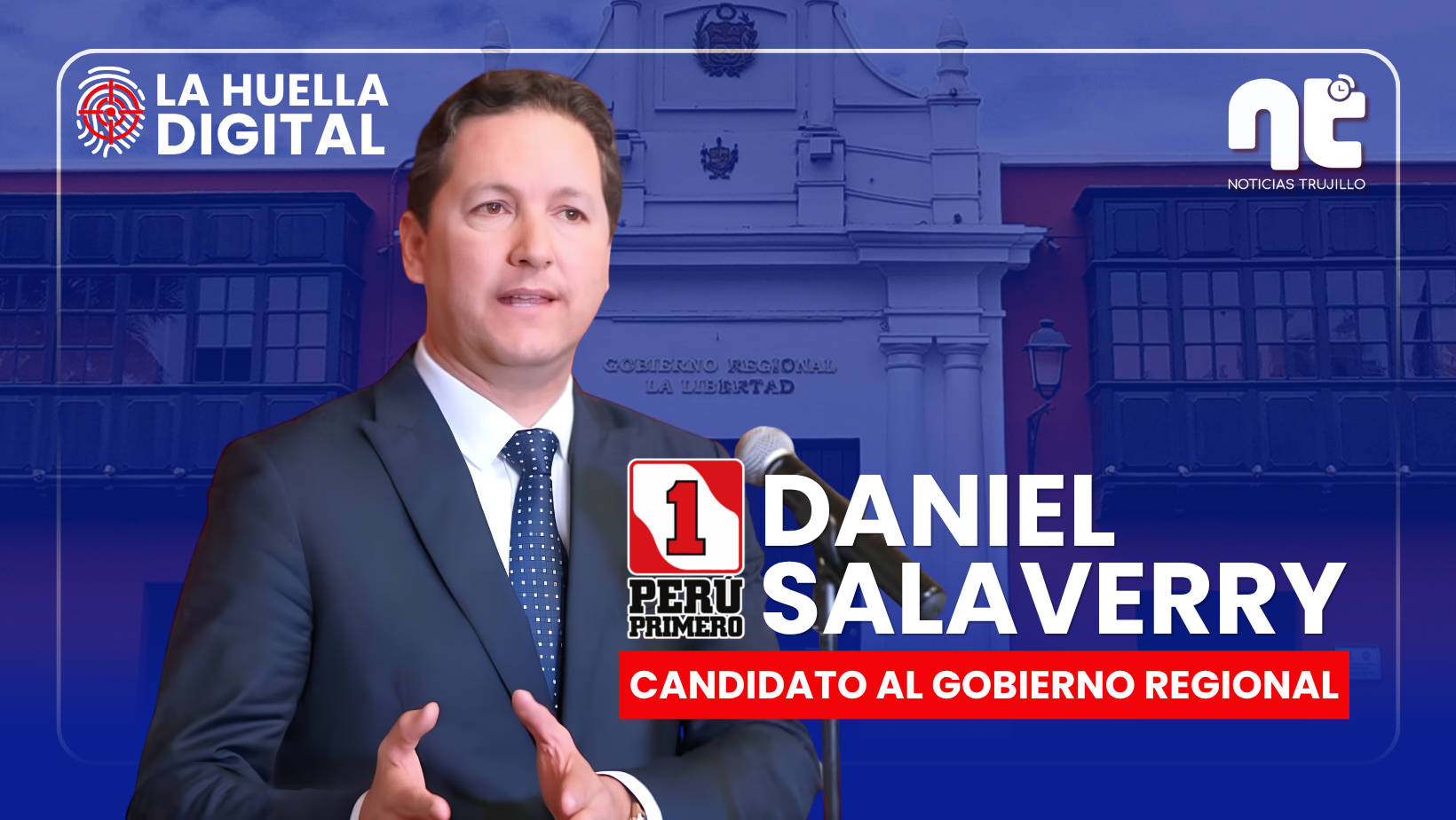 Un viejo conocido: Daniel Salaverry ahora busca el Gobierno Regional de La Libertad